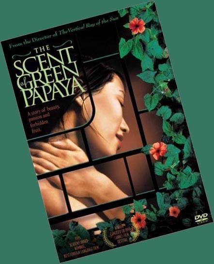The Scent of Green Papaya (1993), written and directed by Tran Anh Hung