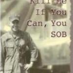 Kill Me If You Can, You SOB by Bob Miller