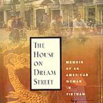 The House on Dream Street by Dana Sachs (Algonquin Books of Chapel Hill, 2000, 348 pages.)